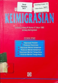 UNDANG- UNDANG KEIMIGRASIAN: Undang- undang RI Nomor 9 Tahun 1992 tentang Keimigrasian 