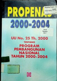 PROPENAS 2000-2004: UU No. 25 th 2000 TENTANG PROGRAM PEMBANGUNAN NASIONAL TAHUN 2000-2004