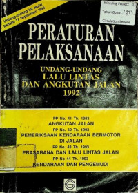 PERATURAN PELAKSANAAN UNDANG - UNDANG LALU LINTAS DAN ANGKUTAN JALAN 1992