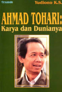 AHMAD TOHARI: Karya dan Dunianya