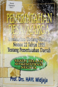 PEMERINTAHAN DESA/MARGA : Berdasarkan Undang-Undang Nomor 22 Tahun 1999 Tentang Pemerintahan Daerah = SUATU TELAAH ADMINISTRASI NEGARA