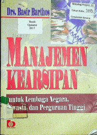 MANAJEMEN KEARSIPAN: Untuk Lembaga Negara, Swasta, dan Perguruan Tinggi