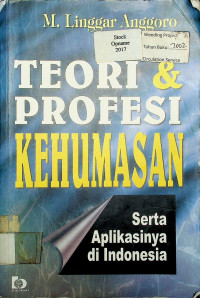 TEORI & PROFESI KEHUMASAN: Serta Aplikasinya di Indonesi