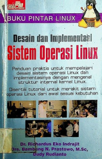 BUKU PINTAR LINUX: Desain dan Implementasi Sistem Operasi Linux