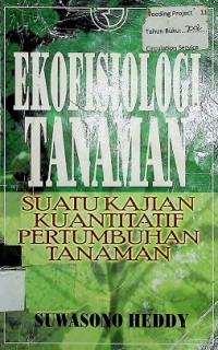 EKOFISIOLOGI TANAMAN: SUATU KAJIAN KUANTITATIF PERTUMBHAN TANAMAN