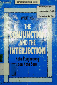 THE CONJUNCTION AND THE INTERJECTION: Kata Penghubung Dan Kata Seru