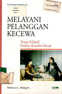 MELAYANI PELANGGAN KECEWA: Tetap Efektir Dalam Kondisi Kesal