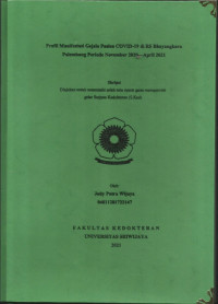 PROFIL MANIFESTASI GEJALA PASIEN COVID-19 DI RS BHAYANGKARA PALEMBANG PERIODE NOVEMBER 2020—APRIL 2021