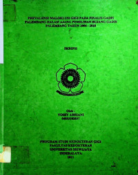 PREVALENSI MALOKLUSI GIGI PADA FINALIS GADIS PALEMBANG DALAM BUJANG PEMILIHAN BUJANG GADIS PALEMBANG TAHUN 2006 – 2010