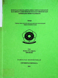  HUBUNGAN PREEKLAMPSIA BERAT DENGAN KEJADlAN BAYI BERAT LAHIR RENDAH DI BAGIAN OBSTETRI DAN GINEKOLOGI RSMH PALEMBANG
