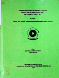 PROPORSI ANEMIA PADA PASIEN LANSIA DI RSUP DR MOHAMMAD HOESIN PALEMBANG TAHUN 2011.