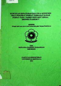HUBUNGAN KEPATUHAN DAN POLA KONSUMSI OBAT PENGIKAT FOSFAT TERHADAP KADAR FOSFAT PADA PASIEN PENYAKIT GINJAL KRONIK STADIUM V.