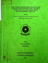 PREVALENSI, FAKTOR RISIKO DAN PENYEBAB KATARAK PADA PENDUDUK USIA 40 TAHUN DI KECAMATAN ALANG-ALANG LEBAR KOTA PALEMBANG TAHUN 2012.