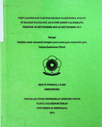 PREVALENSI DAN FAKTOR RESIKO KARSINOMA KOLON DI BAGIAN PATOLOGI ANATOMI RSMH PALEMBANG PERIODE 30 SEPTEMBER2010-30 SEPTEMBER2012