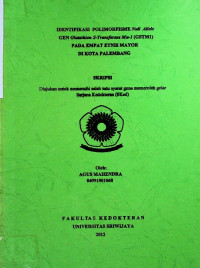 DENTIFIKASI POLIMORFISMENuU Allele GEN Glutathion S-Transferase Mu-1 (GSTM1) PADA EMPAT ETNIS MAYOR DI KOTA PALEMBANG
