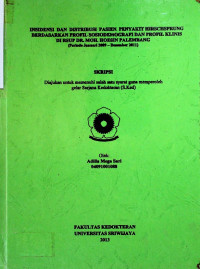 INSIDENSI DAN DISTRIBUSI PASIEN PENYAKIT HIRSCHSPRING BERDASARKAN PROFIL SOSIODEMOGRAFI DAN PROFIL KLINIS DI RSUP DR. MOH. HOESIN PALEMBANG (Periode Januari 2009 - Desember 2011).