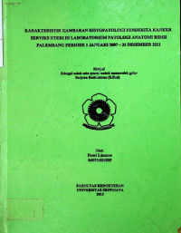  KARAKTERISTIK GAMBARAN BISTOPATOLOGI PENDERITA KANKER SERVIKS DI LABORATORIUM PATOLOGI ANATOMI RSMH PALEMBANG PERIODE I JANUARI 2007-31 DESEMBER 2011