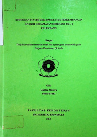  HUBUNGAN STATUS GIZI DAN STATUS PERKEMBANGAN ANAK DI KECAMATAN SEBERANG ULU I PALEMBANG