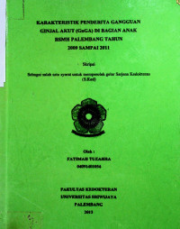  KARAKTERISTIK PENDERITA GANGGUAN GINJAL AKUT (GnGA) DI BAGIAN ANAK RSMH PALEMBANG TAHUN 2009 SAMPAI 2011