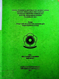 PROFIL PENDERITA KETUBAN PECAH DINI ATERM DENGAN PERSALINAN PERVAGINAM DI BAGIAN OBSTETRI GINEKOLOGI RSUP DR. MOHAMMAD HOESIN PALEMBANG 2011