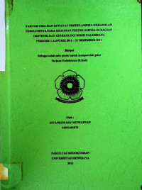 FAKTOR USIA DAN RIWAYAT PREEKLAMPSIA KEHAMILAN SEBELUMNYA PADA KEJADIAN PREEKLAMPSIA DI BAGIAN OBSTETRI DAN GINEKOLOGI RSMH PALEMBANG PERIODE 1 JANUARI 2011 - 31 DESEMBER 2011