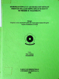  HUBUNGAN RIWAYAT ASI EKSKLUSIF DENGAN PRESTASI BELAJAR SISWA KELAS III DAN IV SD NEGERI 43 PALEMBANG