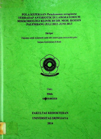 POLA KEPEKAAN Pseudomonas aeruginosa TERHADAP ANTIBIOTIK DI LABORATORIUM MIKROBIOLOGI KLINIK RS DR. MOH. HOESIN PALEMBANG JULI 2012-JUNI 2013.