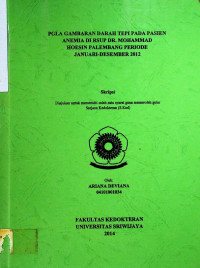 POLA GAMBARAN DARAH TEPI PADA PASIEN ANEMIA DI RSUP DR. MOHAMMAD HOESIN PALEMBANG PERIODE JANUARl-DESEMBER2012