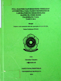 POLA BAKTERI DAN RESISTENSI TERHADAP ANTIBIOTIKA PADA PASIEN MENINGITIS DI LABORATORIUM MIKROBIOLOGI KLINIK FK UNSRI RSMH PALEMBANG PADA TAHUN 2012