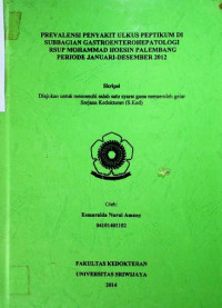 PREVALENSI PENYAKIT ULKUS PEPTIKUM DI SUBBAGIAN GASTROENTEROHEPATOLOGI RSUP MOHAMMAD HOESIN PALEMBANG PERIODE JANUARI-DESEMBER 2012