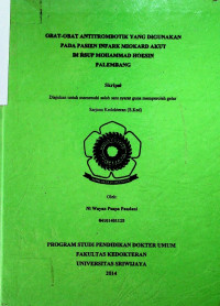 OBAT-OBAT ANTITROMBOTIK YANG DIGUNAKAN PADA PASIEN INFARK MIOKARD AKUT DI RSUP MOHAMMAD HOESIN PALEMBANG