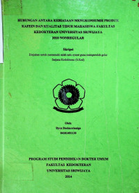 HUBUNGAN ANTARA KEBIASAAN MENGKONSUMSI PRODUK KAFEIN DAN KUALITAS TIDUR MAHASISWA FAKULTAS KEDOKTERAN UNIVERSITAS SRIWIJAYA 2010 NONREGULAR. 