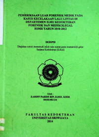PEMERIKSAAN LUAR FORENSIK MEDIK PADA KASUS KECELAKAAN LALU LINTAS DI DEPARTEMEN ILMU KEDOKTERAN FORENSIK DAN MEDIKOLEGAL RSMH TAHUN 2010-2012