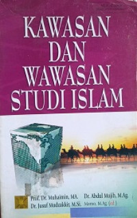 KAWASAN DAN WAWASAN STUDI ISLAM