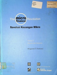 The micro finance Revolution = Revolusi Keuangan Mikro, Volume 2 Pelajaran dari Indonesia