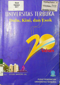 20 tahun: UNIVERSITAS TERBUKA Dulu, Kini dan Esok