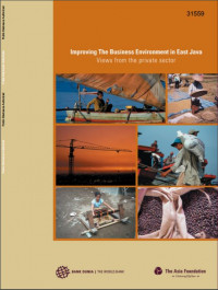 Improving The Business Environment in East Java: Views from the private sector