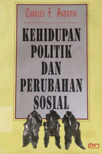 KEHIDUPAN POLITIK DAN PERUBAHAN SOSIAL