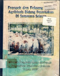 Prospek dan Peluang Usaha  Agribisnis Bidang Peternakan di  Sumatera  Selatan