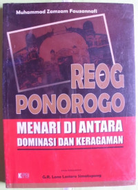 REOG PONOROGO: MENARI DI ANTARA DOMNINASI DAN KERAGAMAN