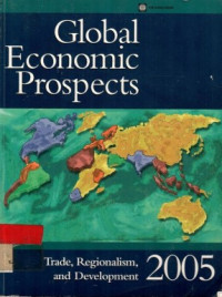 Global Economic Prospects: Trade, Regionalism, and Development 2005