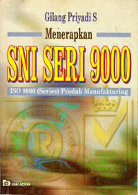 Menerapkan SNI SERI 9000 : ISO 9000 (Series) Produk Manufakturing