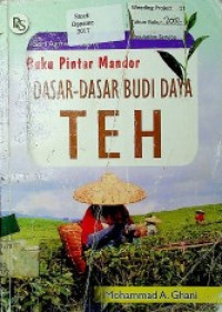 Buku Pintar Mandor DASAR DASAR BUDIDAYA TEH