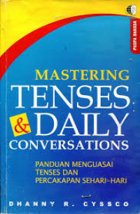 MASTERING TENSES & DAILY CONVERSATIONS : PANDUAN MENGUASAI TENSES DAN PERCAKARAN  SEHARI-HARI