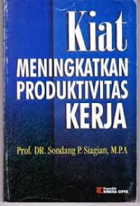 KIAT MENINGKATKAN PRODUKTIVITAS KERJA