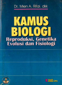 KAMUS BIOLOGI : Reproduksi, Genetika, Evolusi, dan Fisiologi