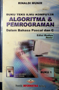 BUKU TEKS ILMU KOMPUTER: ALGORITMA & PEMROGRAMAN Dalam Bahasa Pascal dan C: Edisi Kedua Revisi: BUKU 1,BUKU 2