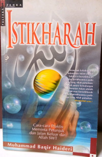 ISTIKHARAH: Cara-cara Praktis Meminta Petunjuk dan Jalan Keluar dari Allah SWT