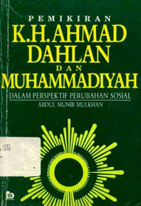 PEMIKIRAN K.H. AHMAD DAHLAN DAN MUHAMMADIYAH : DALAM PERSPEKTIF PERUBAHAN SOSIAL