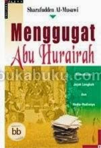 Menggugat Abu Hurairah: Menelusuri Jejak Langkah dan Hadist-Hadistnya